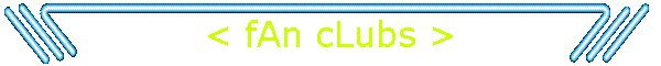 < fAn cLubs >