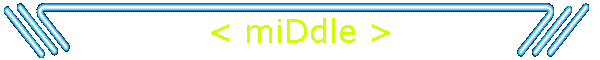 < miDdle >