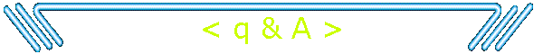 < q & A >