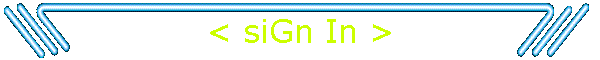< siGn In >